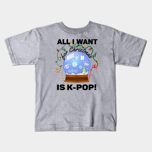 All I Want for Christmas is K-POP Kids T-Shirt by WhatTheKpop